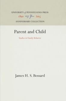 Parent and Child : Studies in Family Behavior