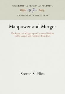 Manpower and Merger : The Impact of Merger upon Personnel Policies in the Carpet and Furniture Industries