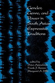 Gender, Genre, and Power in South Asian Expressive Traditions