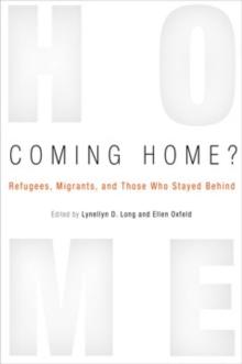 Coming Home? : Refugees, Migrants, and Those Who Stayed Behind