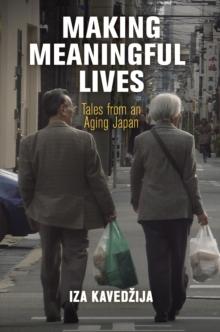 Making Meaningful Lives : Tales from an Aging Japan