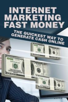 Internet Marketing Fast Money