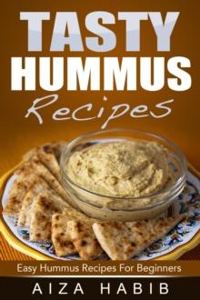 Tasty Hummus Recipes - Easy Hummus Recipes For Beginners