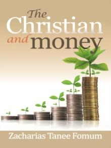 Christian And Money : Practical Helps For The Overcomers, #7