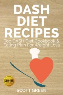 Dash Diet Recipes  Top Dash Diet Cookbook & Eating Plan For Weight Loss