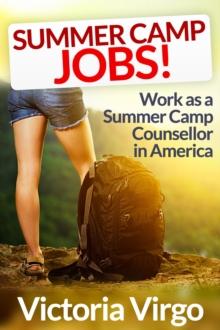 Summer Camp Jobs (How to Have the Best Summer Ever Working As a Camp Counsellor in America)