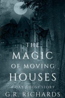 Magic of Moving Houses: A Gay Ghost Story