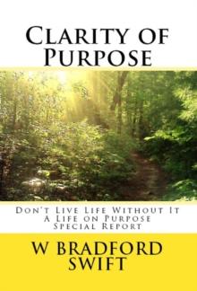 Clarity of Purpose: Don't Live Life Without It