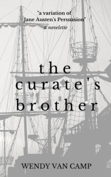 Curate's Brother: A Jane Austen Variation of Persuasion