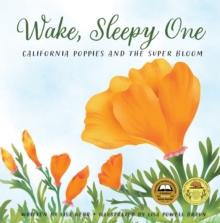 Wake, Sleepy One : California Poppies and the Super Bloom