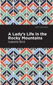 A Lady's Life in the Rocky Mountains