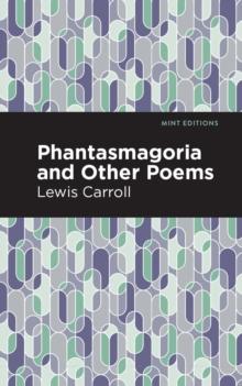 Phantasmagoria and Other Poems