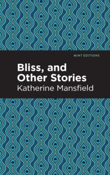 Bliss, and Other Stories