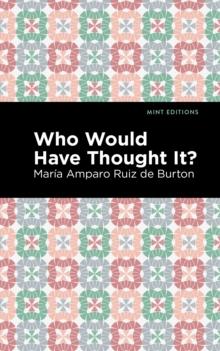 Who Would Have Thought It? : A Novel