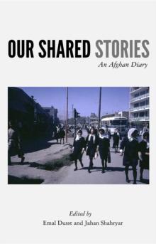 Our Shared Stories : An Afghan Diary