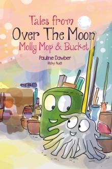 Molly Mop and Bucket : Tales From Over The Moon, #3