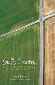 God's Country : Faith, Hope, and the Future of the Rural Church