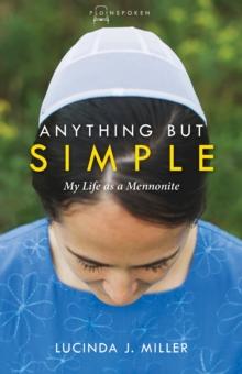 Anything But Simple : My Life as a Mennonite