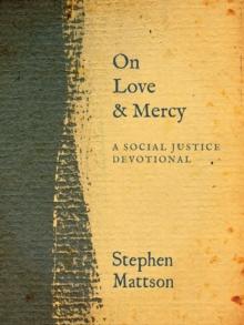 On Love and Mercy : A Social Justice Devotional