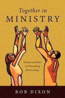 Together in Ministry : Women and Men in Flourishing Partnerships