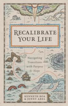 Recalibrate Your Life : Navigating Transitions with Purpose and Hope