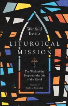 Liturgical Mission - The Work of the People for the Life of the World