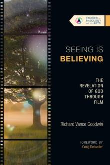 Seeing Is Believing : The Revelation of God Through Film