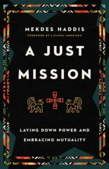 A Just Mission : Laying Down Power and Embracing Mutuality