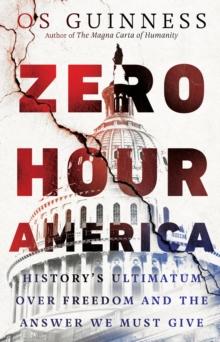 Zero Hour America : History's Ultimatum over Freedom and the Answer We Must Give