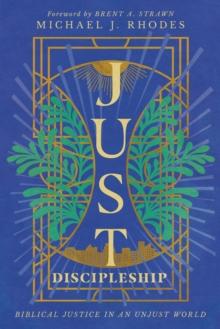 Just Discipleship : Biblical Justice in an Unjust World