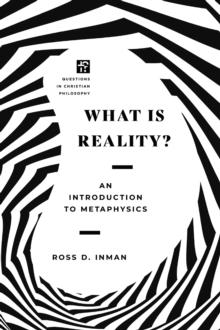 What Is Reality? : An Introduction to Metaphysics