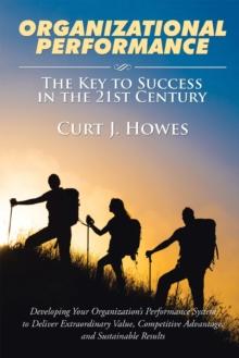 Organizational Performance : The Key to Success in the 21St Century