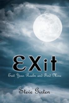 Exit : Exit Your Realm and Find Mine