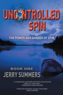 Uncontrolled Spin : The Power and Danger of Spin