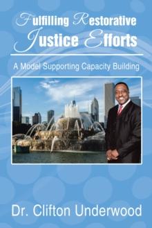 Fulfilling Restorative Justice Efforts : A Model Supporting Capacity Building