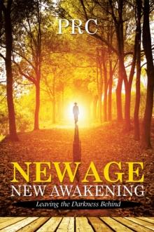 New Age New Awakening : Leaving the Darkness Behind