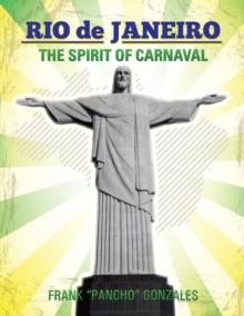 Rio De Janeiro : The Spirit of Carnaval