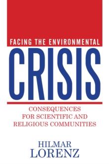 Facing the Environmental Crisis : Consequences for Scientific and Religious Communities