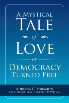 A Mystical Tale of Love or Democracy Turned Free