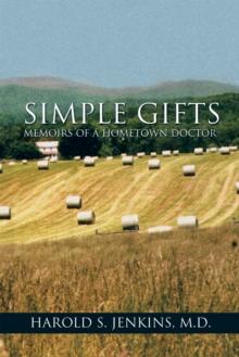 Simple Gifts : Memoirs of a Hometown Doctor