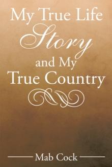 My True Life Story and My True Country