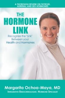 The Hormone Link : Recognize the "Link" Between Your Health and Hormones