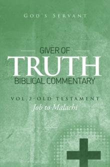 Giver of Truth Biblical Commentary-Vol. 2 : Old Testament