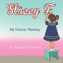 Stacey F. : My Forever Mommy