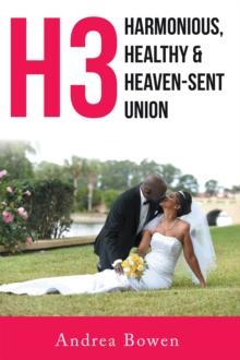 H3 : Harmonious, Healthy & Heaven-Sent Union