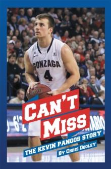 Can't Miss : The Kevin Pangos Story