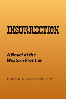 Insurrection : A Novel of the Western Frontier