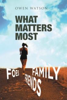 What Matters Most: Family, Friends, and Foes