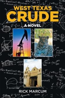 West Texas Crude : A Novel