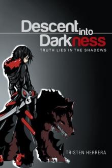 Descent into Darkness : Truth Lies in the Shadows